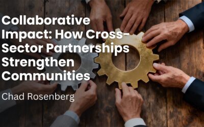 Collaborative Impact: How Cross-Sector Partnerships Strengthen Communities